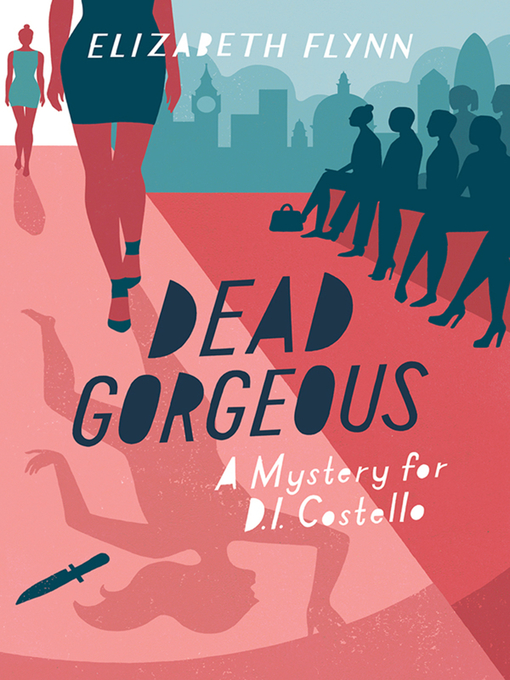 Title details for Dead Gorgeous by Elizabeth Flynn - Available